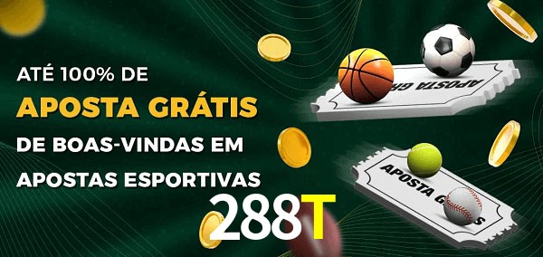288T Ate 100% de Aposta Gratis